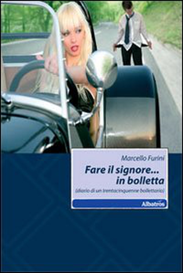Fare il signore... in bolletta (diario di un trentacinquenne bollettario) - Librerie.coop Fare il signore... in bolletta (diario di un trentacinquenne bollettario) - Librerie.coop