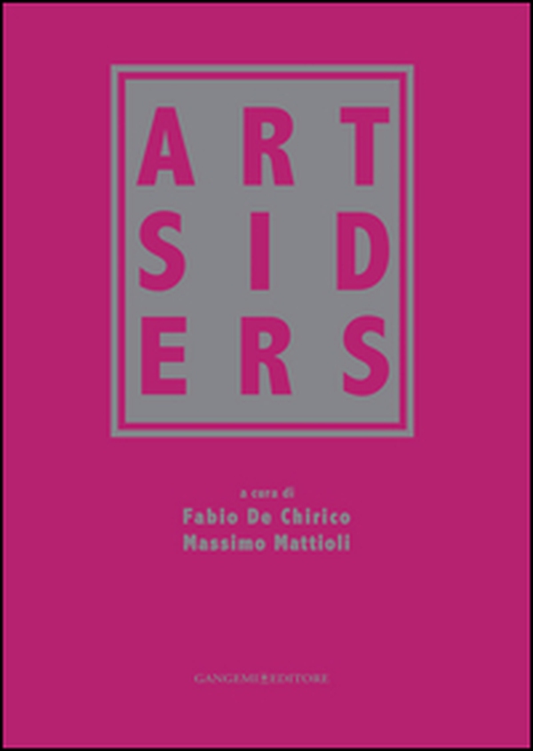Artsiders. Catalogo della mostra (Perugia, 12 ottobre 2014-11 gennaio 2015) - Librerie.coop Artsiders. Catalogo della mostra (Perugia, 12 ottobre 2014-11 gennaio 2015) - Librerie.coop