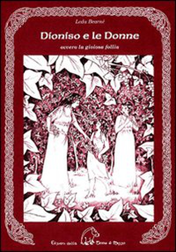 Dioniso e le donne. Ovvero la gioiosa follia - Librerie.coop Dioniso e le donne. Ovvero la gioiosa follia - Librerie.coop