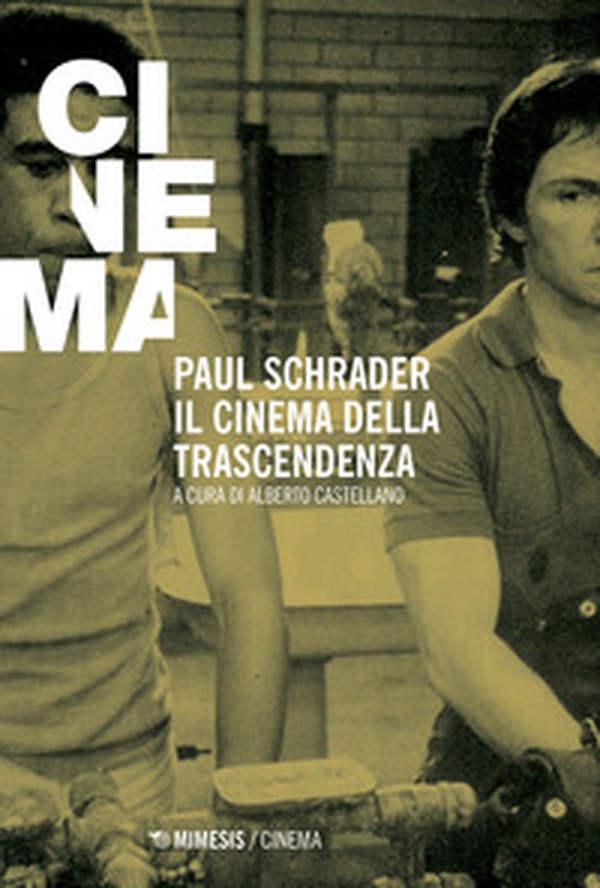 Paul Schrader. Il cinema della trascendenza - Librerie.coop Paul Schrader. Il cinema della trascendenza - Librerie.coop