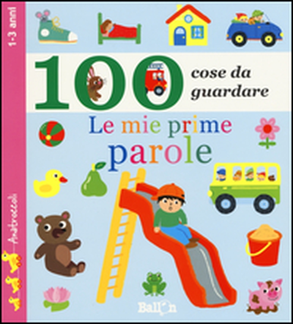 Le mie prime parole. 100 cose da guardare - Librerie.coop Le mie prime parole. 100 cose da guardare - Librerie.coop