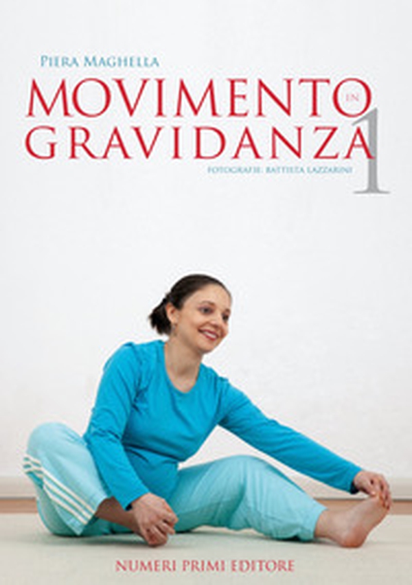 Movimento in gravidanza. Libro fotografico - Vol. 1 - Librerie.coop Movimento in gravidanza. Libro fotografico - Vol. 1 - Librerie.coop