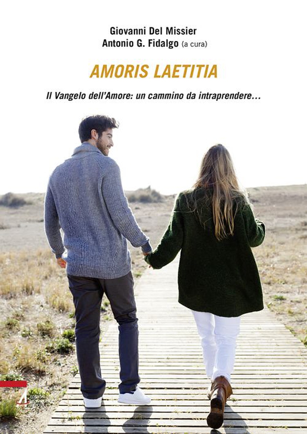 Amoris laetitia. Il vangelo dell'amore: un camino da intraprendere... - Librerie.coop Amoris laetitia. Il vangelo dell'amore: un camino da intraprendere... - Librerie.coop