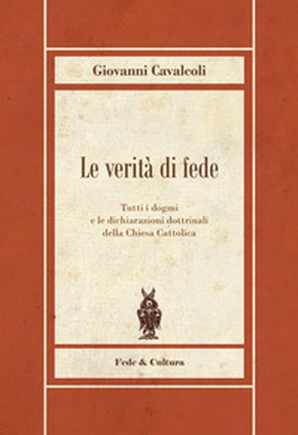 Le verità di fede. Tutti i dogmi e le dichiarazioni dottrinali della Chiesa Cattolica - Librerie.coop Le verità di fede. Tutti i dogmi e le dichiarazioni dottrinali della Chiesa Cattolica - Librerie.coop