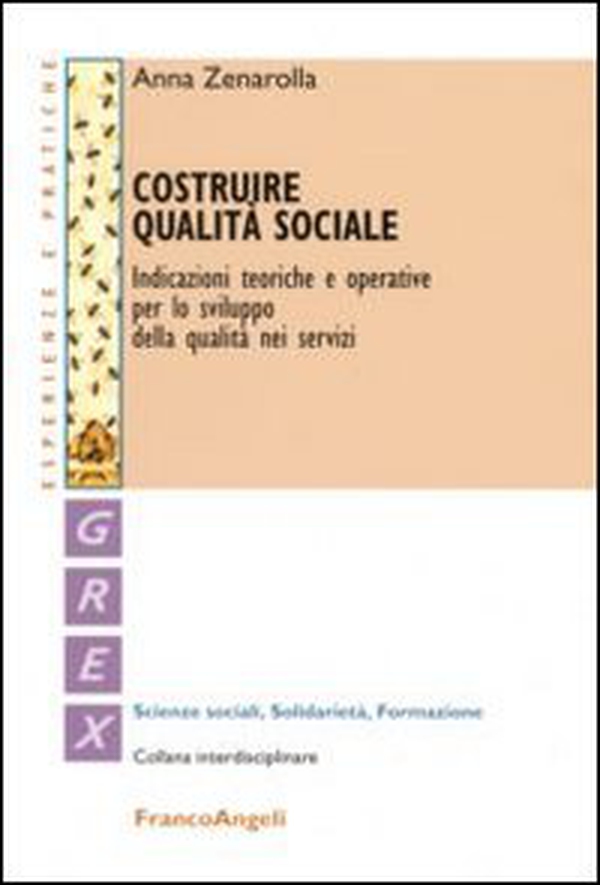 Costruire qualità sociale. Indicazioni teoriche e operative per lo sviluppo della qualità nei servizi - Librerie.coop Costruire qualità sociale. Indicazioni teoriche e operative per lo sviluppo della qualità nei servizi - Librerie.coop