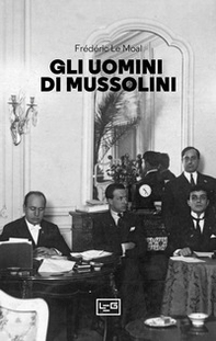 Gli uomini di Mussolini - Librerie.coop