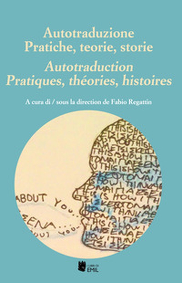 Autotraduzione. Pratiche, teorie, storie-Autotraduction. Pratiques, théories, histoires - Librerie.coop Autotraduzione. Pratiche, teorie, storie-Autotraduction. Pratiques, théories, histoires - Librerie.coop