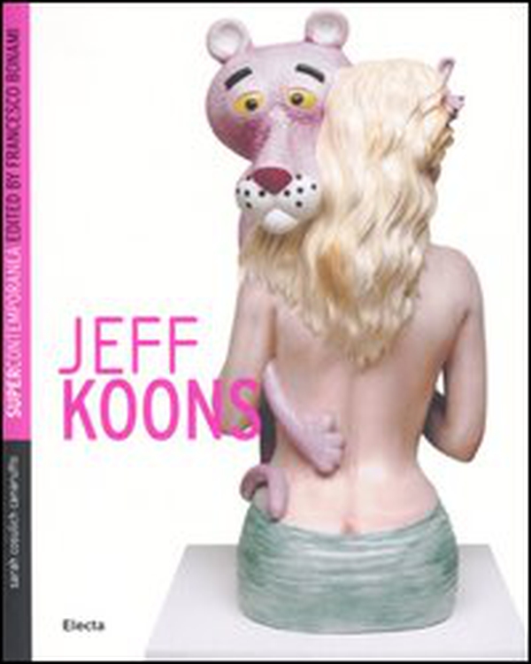 Jeff Koons. Ediz. inglese - Librerie.coop Jeff Koons. Ediz. inglese - Librerie.coop
