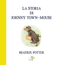 La storia di Johnny town-mouse - Librerie.coop