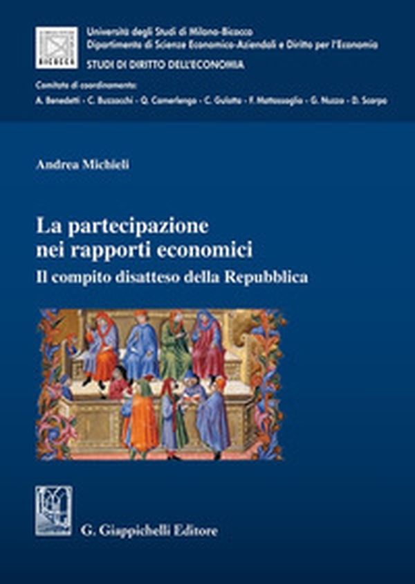 La partecipazione nei rapporti economici. Il compito disatteso della Repubblica - Librerie.coop La partecipazione nei rapporti economici. Il compito disatteso della Repubblica - Librerie.coop
