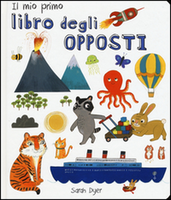 Il mio primo libro degli opposti. Ediz. italiana e inglese - Librerie.coop Il mio primo libro degli opposti. Ediz. italiana e inglese - Librerie.coop