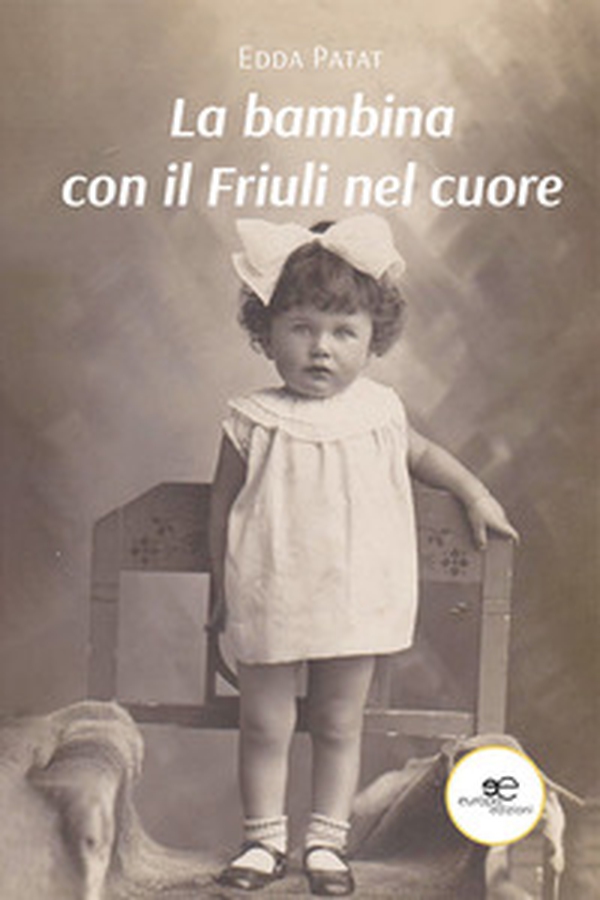 La bambina con il Friuli nel cuore - Librerie.coop La bambina con il Friuli nel cuore - Librerie.coop