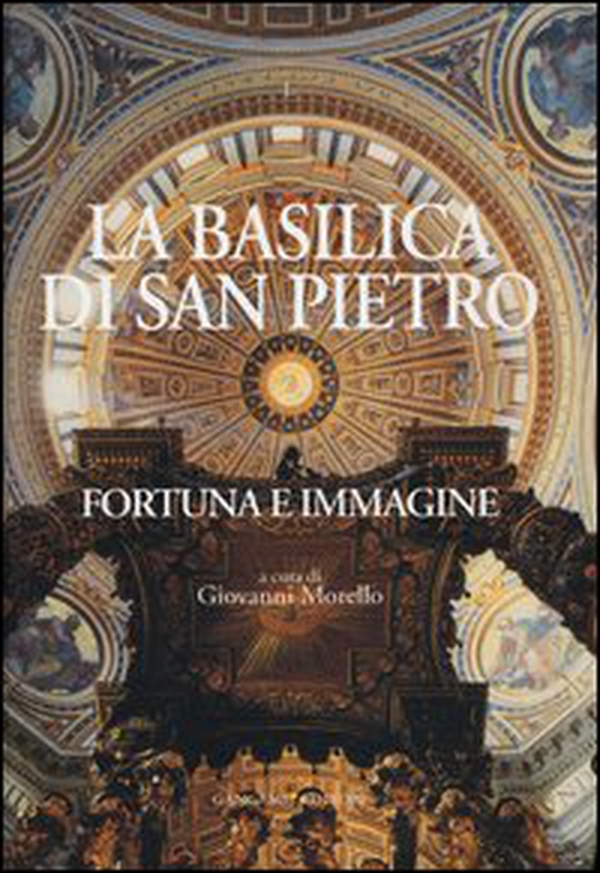 La basilica di san Pietro. Fortuna e immagine - Librerie.coop La basilica di san Pietro. Fortuna e immagine - Librerie.coop