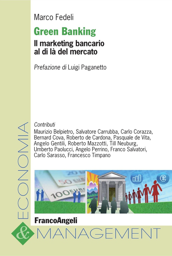 Green Banking. Il marketing bancario al di là del mercato - Librerie.coop Green Banking. Il marketing bancario al di là del mercato - Librerie.coop