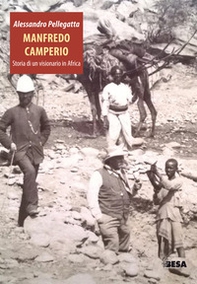 Manfredo Camperio. Storia di un visionario in Africa - Librerie.coop