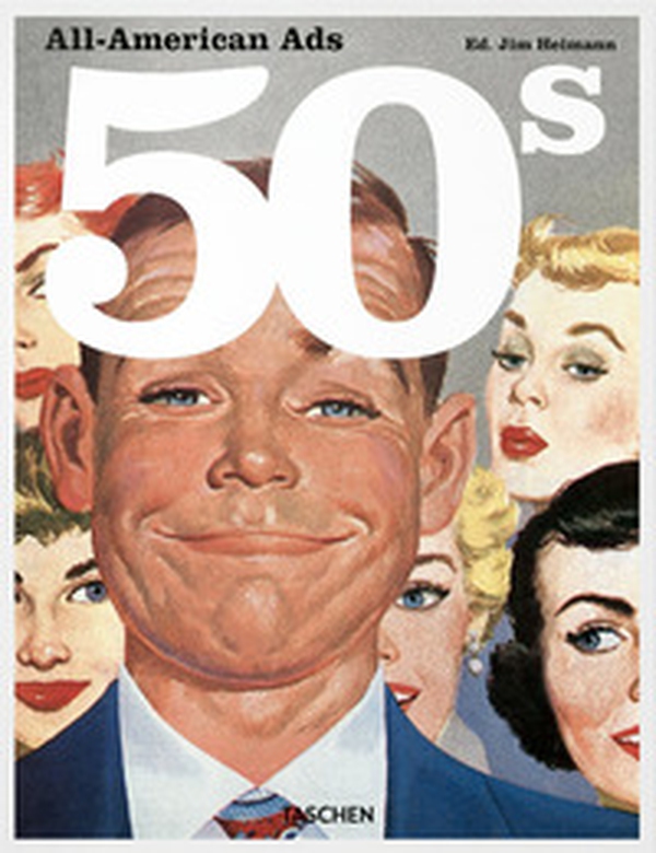 All-American ads of the 50s. Ediz. francese, inglese e tedesca - Librerie.coop All-American ads of the 50s. Ediz. francese, inglese e tedesca - Librerie.coop