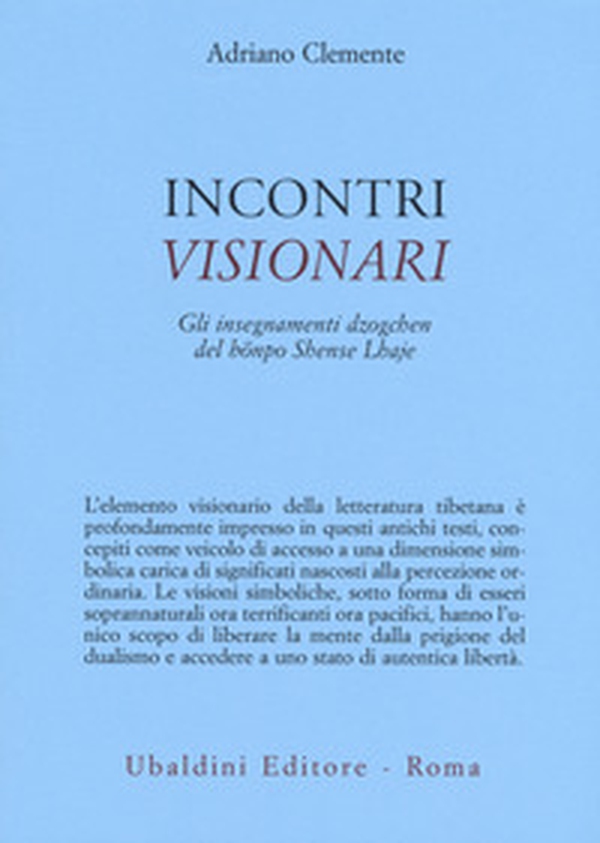 Incontri visionari. Gli insegnamenti dzogchen del bönpo Shense Lhaje - Librerie.coop Incontri visionari. Gli insegnamenti dzogchen del bönpo Shense Lhaje - Librerie.coop