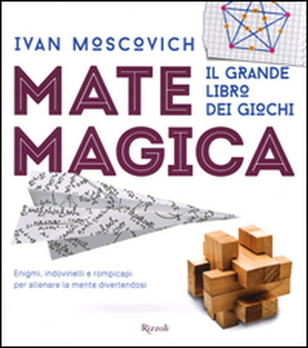 Matemagica. Il grande libro dei giochi - Librerie.coop Matemagica. Il grande libro dei giochi - Librerie.coop