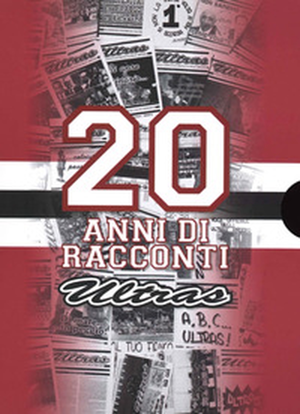 20 anni di racconti Ultras - Librerie.coop 20 anni di racconti Ultras - Librerie.coop