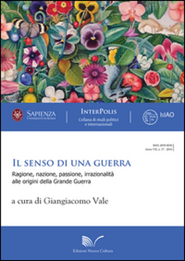 Il senso di una guerra. Ragione, nazione, passione, irrazionalità alle origini della grande guerra - Librerie.coop Il senso di una guerra. Ragione, nazione, passione, irrazionalità alle origini della grande guerra - Librerie.coop