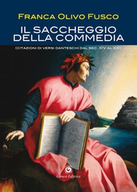 Il saccheggio della Commedia. (Citazioni di versi danteschi dal secolo XIV al XXI) - Librerie.coop