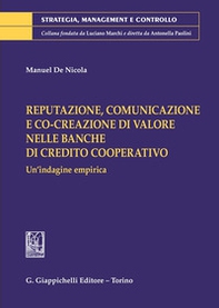 Reputazione, comunicazione e co-creazione di valore nelle banche di credito cooperativo. Un'indagine empirica - Librerie.coop