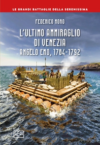 L'ultimo ammiraglio di Venezia. Angelo Emo, 1784-1792 - Librerie.coop