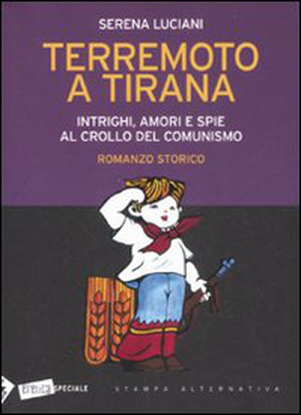 Terremoto a Tirana. Intrighi, amori e spie al crollo del comunismo - Librerie.coop Terremoto a Tirana. Intrighi, amori e spie al crollo del comunismo - Librerie.coop