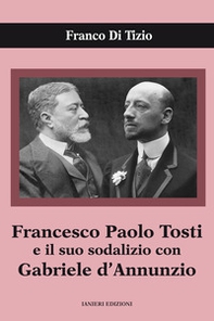 Francesco Paolo Tosti e il suo sodalizio con Gabriele d'Annunzio - Librerie.coop