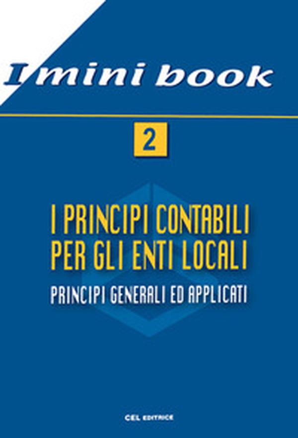 I principi contabili per gli enti locali. Principi generali ed applicati - Librerie.coop I principi contabili per gli enti locali. Principi generali ed applicati - Librerie.coop