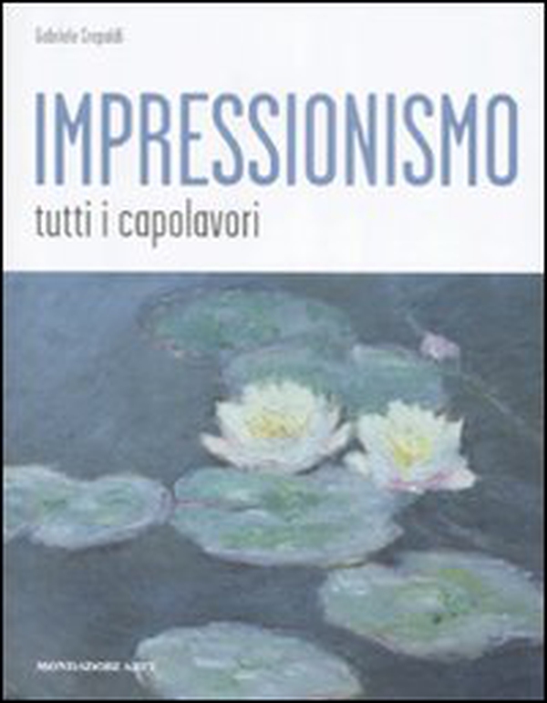 Impressionismo. Tutti i capolavori - Librerie.coop Impressionismo. Tutti i capolavori - Librerie.coop