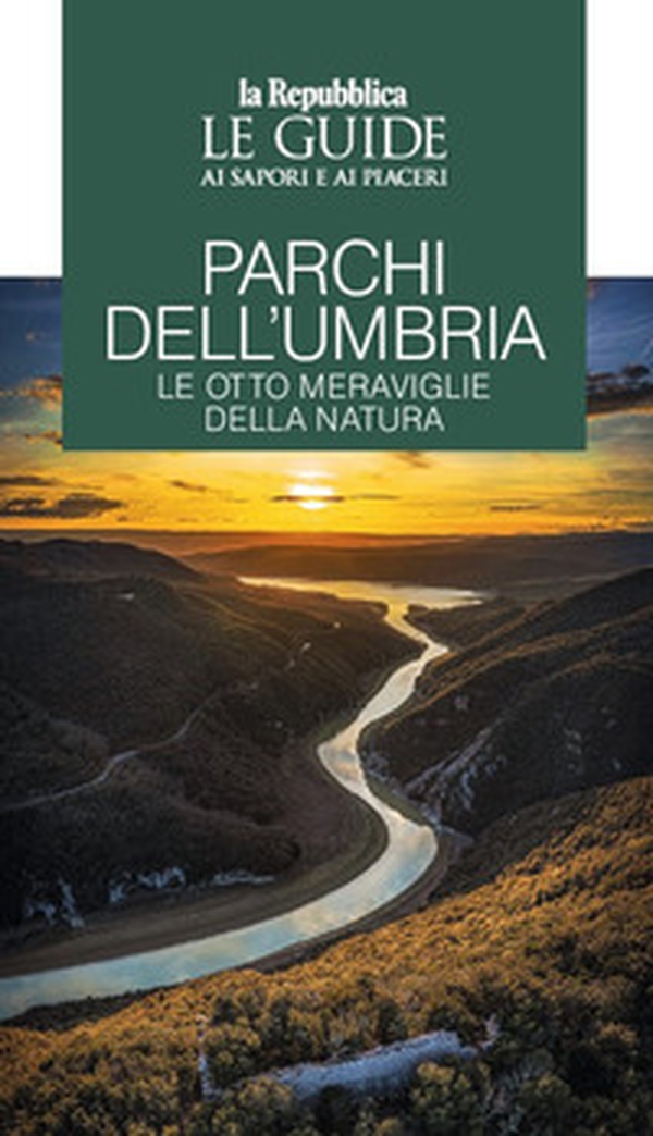 Parchi dell'Umbria. Le otto meraviglie della natura. Le guide ai sapori e piaceri - Librerie.coop Parchi dell'Umbria. Le otto meraviglie della natura. Le guide ai sapori e piaceri - Librerie.coop
