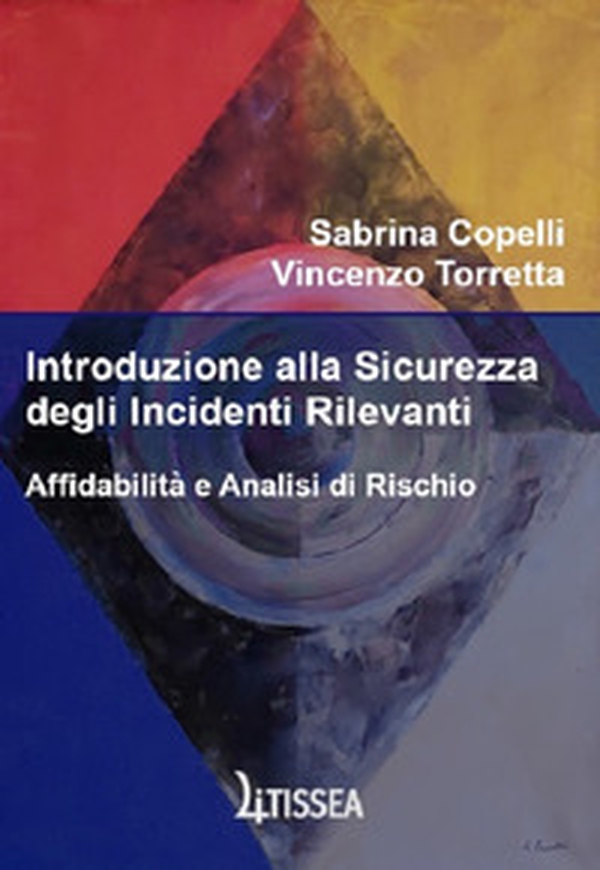 Introduzione alla sicurezza degli incidenti rilevanti - Librerie.coop Introduzione alla sicurezza degli incidenti rilevanti - Librerie.coop