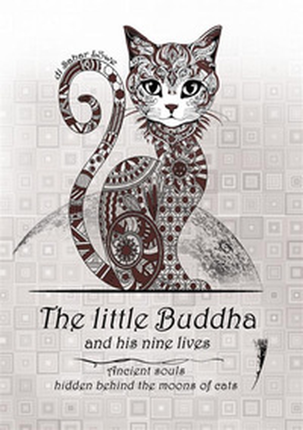 The little Buddha and his nine lives. Ancient souls, hidden behind the moons of cats - Librerie.coop The little Buddha and his nine lives. Ancient souls, hidden behind the moons of cats - Librerie.coop