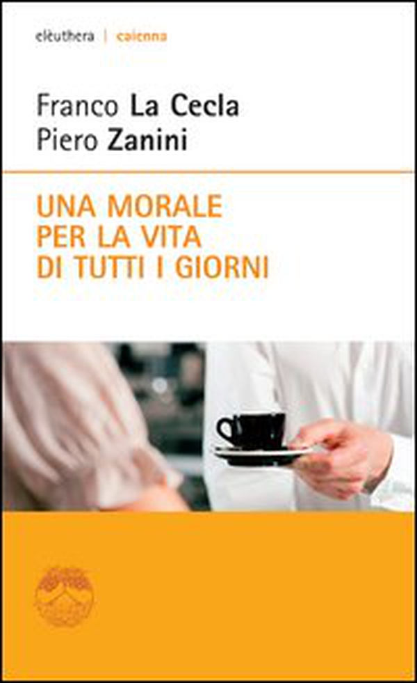 Una morale per la vita di tutti i giorni - Librerie.coop Una morale per la vita di tutti i giorni - Librerie.coop