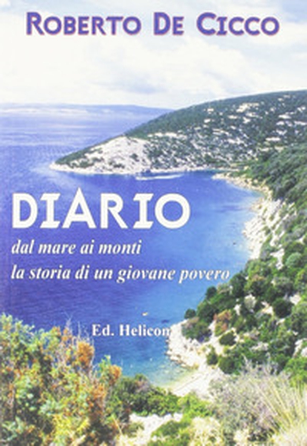 Diario. Dal mare ai monti la storia di un giovane povero - Librerie.coop Diario. Dal mare ai monti la storia di un giovane povero - Librerie.coop