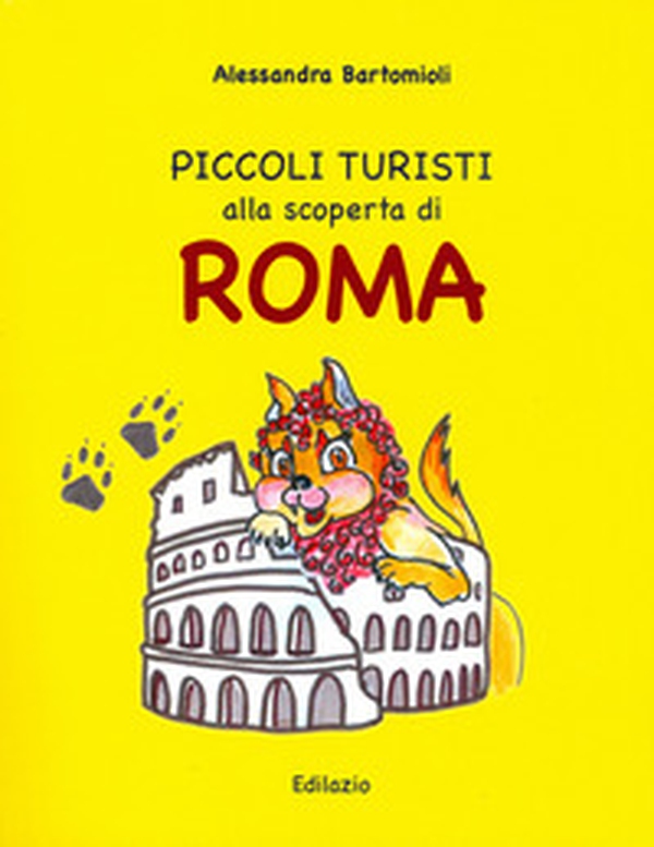 Piccoli turisti alla scoperta di Roma - Librerie.coop Piccoli turisti alla scoperta di Roma - Librerie.coop