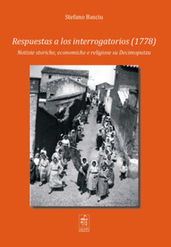 Respuestas a los interrogatorios (1778). Notizie storiche, economiche e religiose su Decimoputzu - Librerie.coop Respuestas a los interrogatorios (1778). Notizie storiche, economiche e religiose su Decimoputzu - Librerie.coop