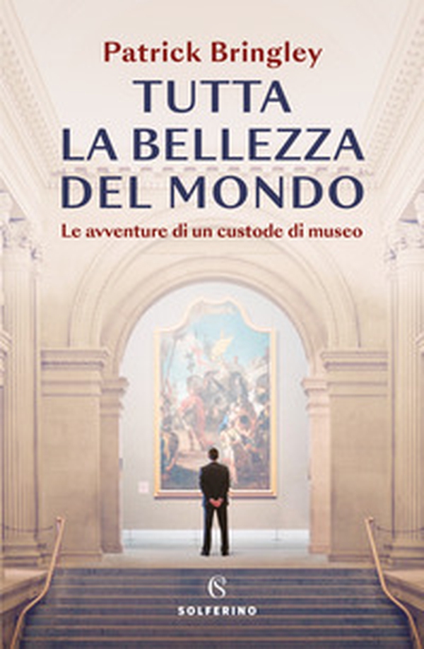 Tutta la bellezza del mondo. Le avventure di un custode di museo - Librerie.coop Tutta la bellezza del mondo. Le avventure di un custode di museo - Librerie.coop