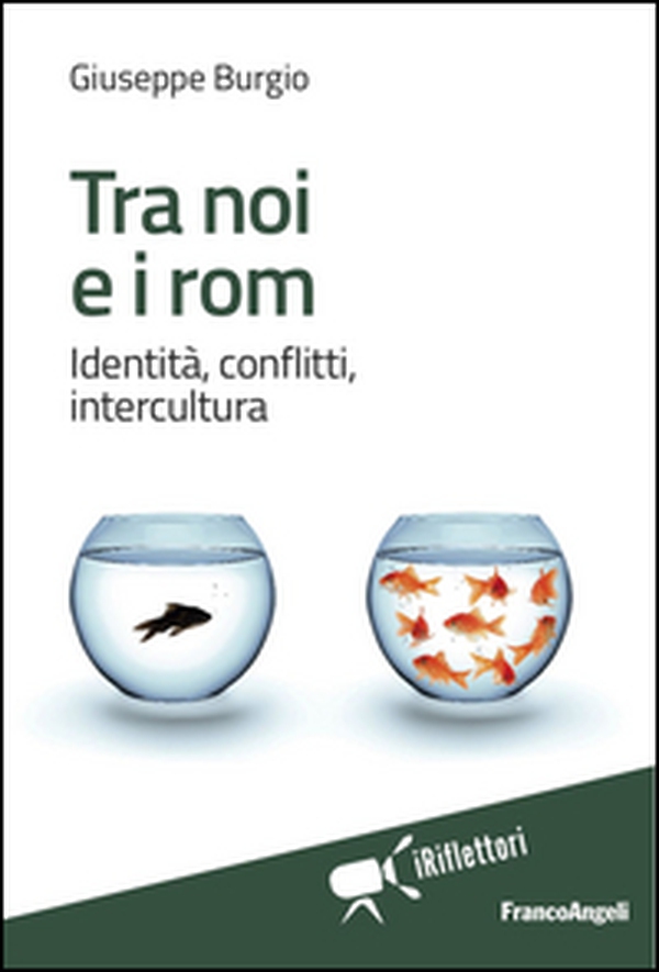 Tra noi e i rom. Identità, conflitti, intercultura - Librerie.coop Tra noi e i rom. Identità, conflitti, intercultura - Librerie.coop