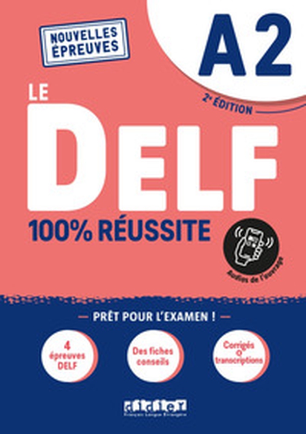 DELF. 100% reussite. Niveau A2. Per le Scuole superiori - Librerie.coop DELF. 100% reussite. Niveau A2. Per le Scuole superiori - Librerie.coop