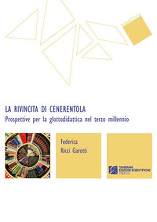 La rivincita di Cenerentola. Prospettive per la glottodidattica nel terzo millennio - Librerie.coop La rivincita di Cenerentola. Prospettive per la glottodidattica nel terzo millennio - Librerie.coop