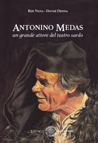 Antonino Medas. Un grande attore del teatro sardo - Librerie.coop