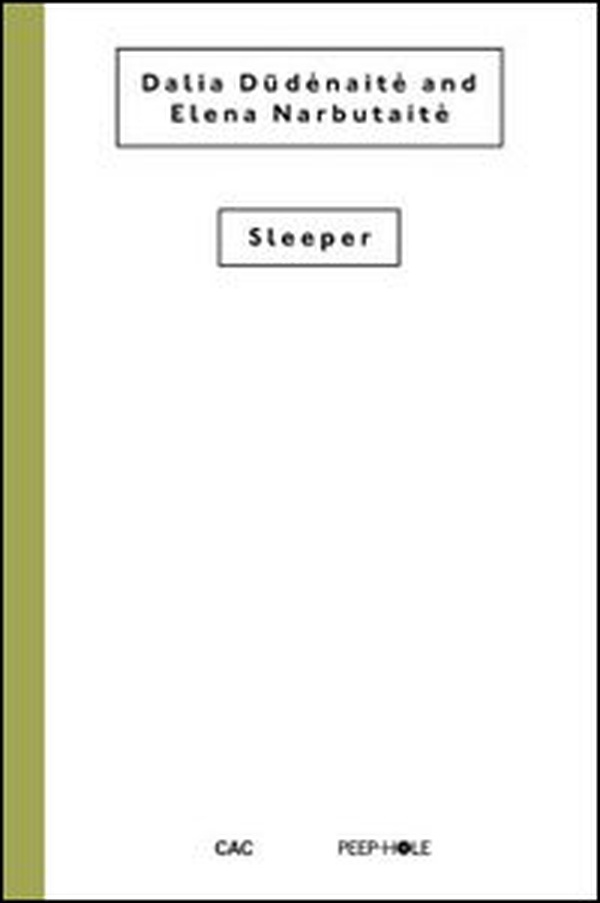 Dalia Dkdnaite and Elena Narbutaite. Sleeper - Librerie.coop Dalia Dkdnaite and Elena Narbutaite. Sleeper - Librerie.coop