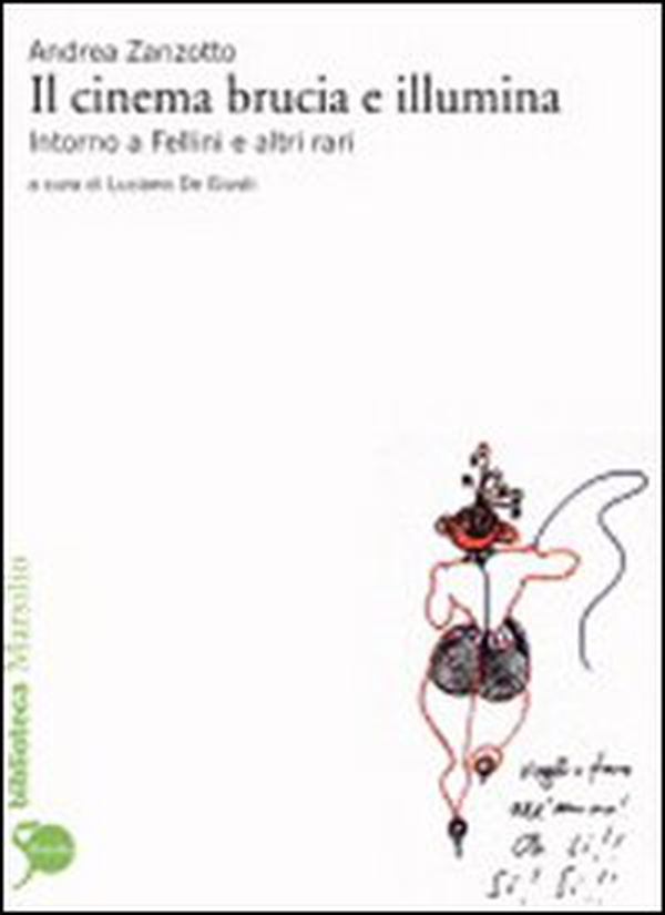 Il cinema brucia e illumina. Intorno a Fellini e altri rari - Librerie.coop Il cinema brucia e illumina. Intorno a Fellini e altri rari - Librerie.coop