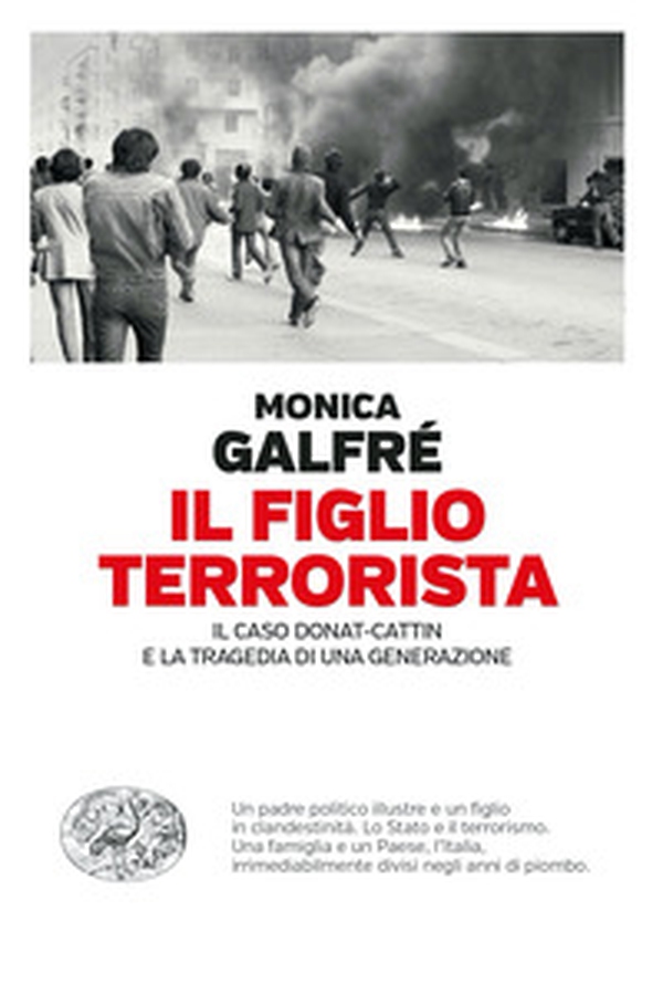 Il figlio terrorista. Il caso Donat-Cattin e la tragedia di una generazione - Librerie.coop Il figlio terrorista. Il caso Donat-Cattin e la tragedia di una generazione - Librerie.coop