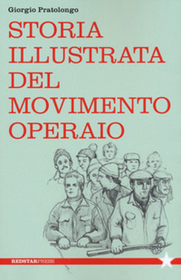 Storia illustrata del movimento operaio - Librerie.coop Storia illustrata del movimento operaio - Librerie.coop