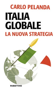 Italia globale. La nuova strategia - Librerie.coop