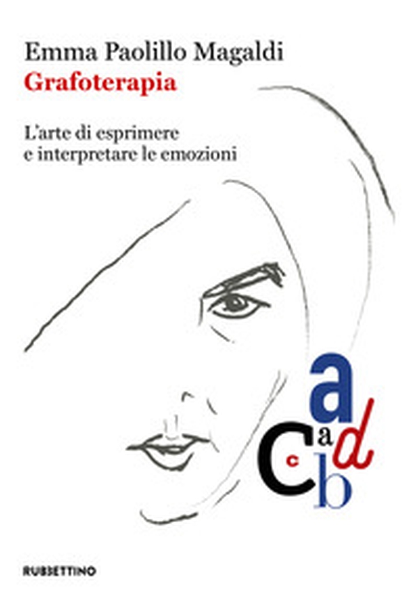 Grafoterapia. L'arte di esprimere e interpretare le emozioni - Librerie.coop Grafoterapia. L'arte di esprimere e interpretare le emozioni - Librerie.coop