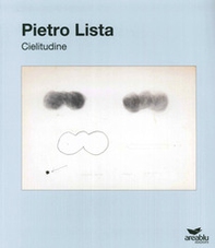 Pietro Lista. Cielitudine - Librerie.coop